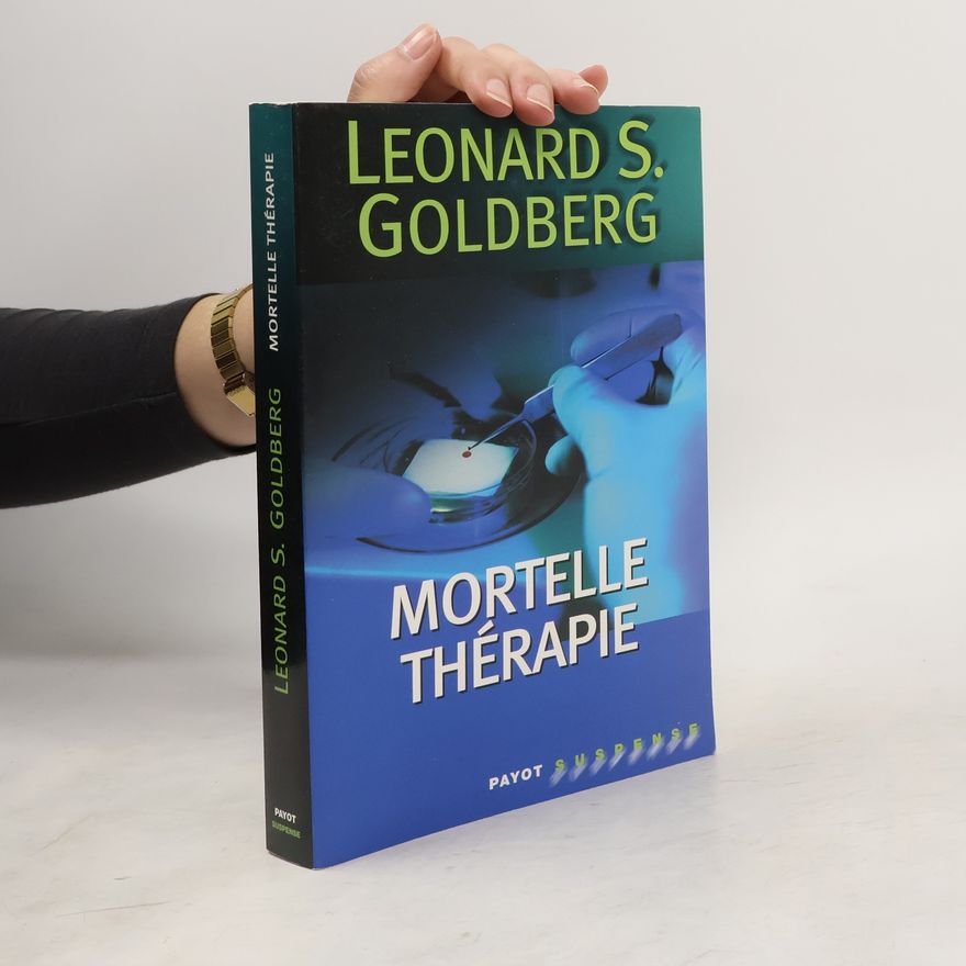 Leonard S. Goldberg Mortelle thérapie