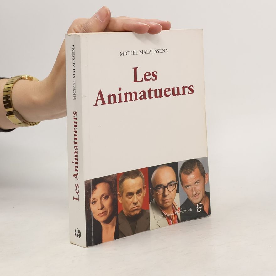 Michel Malausséna Les animatueurs