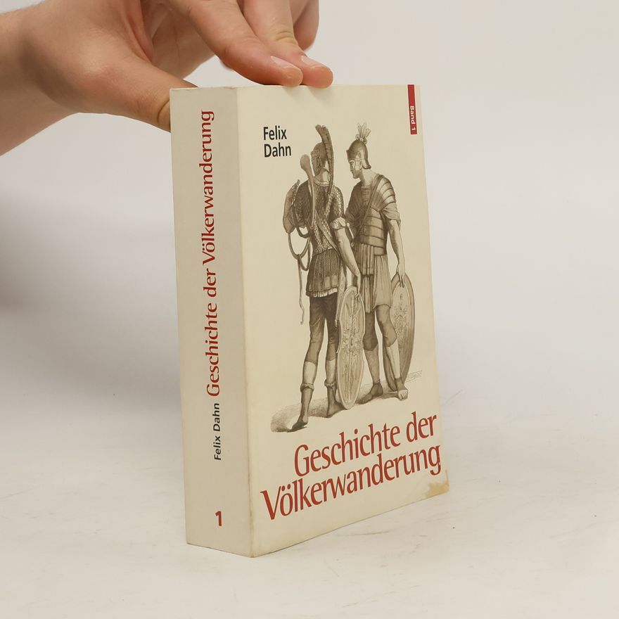 Felix Dahn Geschichte der Völkerwanderung 1