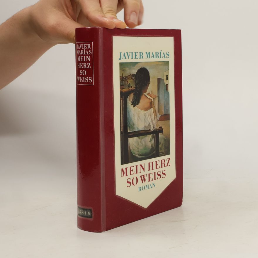 Javier Marías Mein Herz so Weiss
