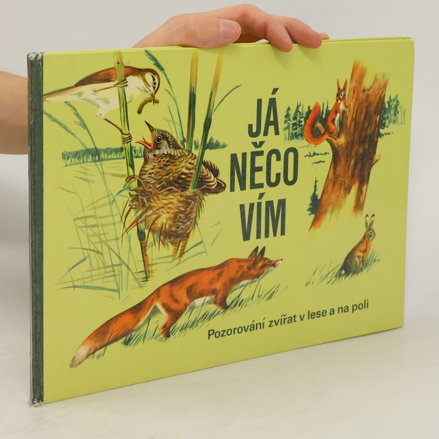 Johannes Breitmeier Já něco vím. Pozorování zvířat v lese a na poli
