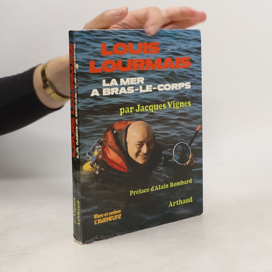 Jacques Vignes Louis Lourmais, la mer à bras-le-corps