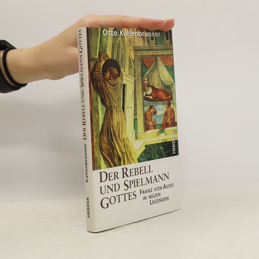 Otto Kaltenbrunner Der Rebell und Spielmann Gottes