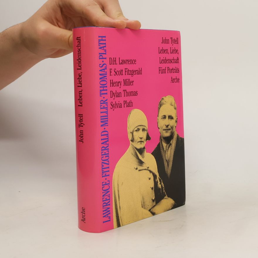 John Tytell Leben, Liebe, Leidenschaft
