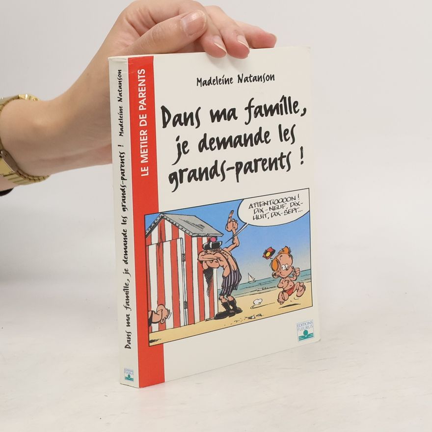 Madeleine Natanson Dans ma famille, je demande les grands-parents !