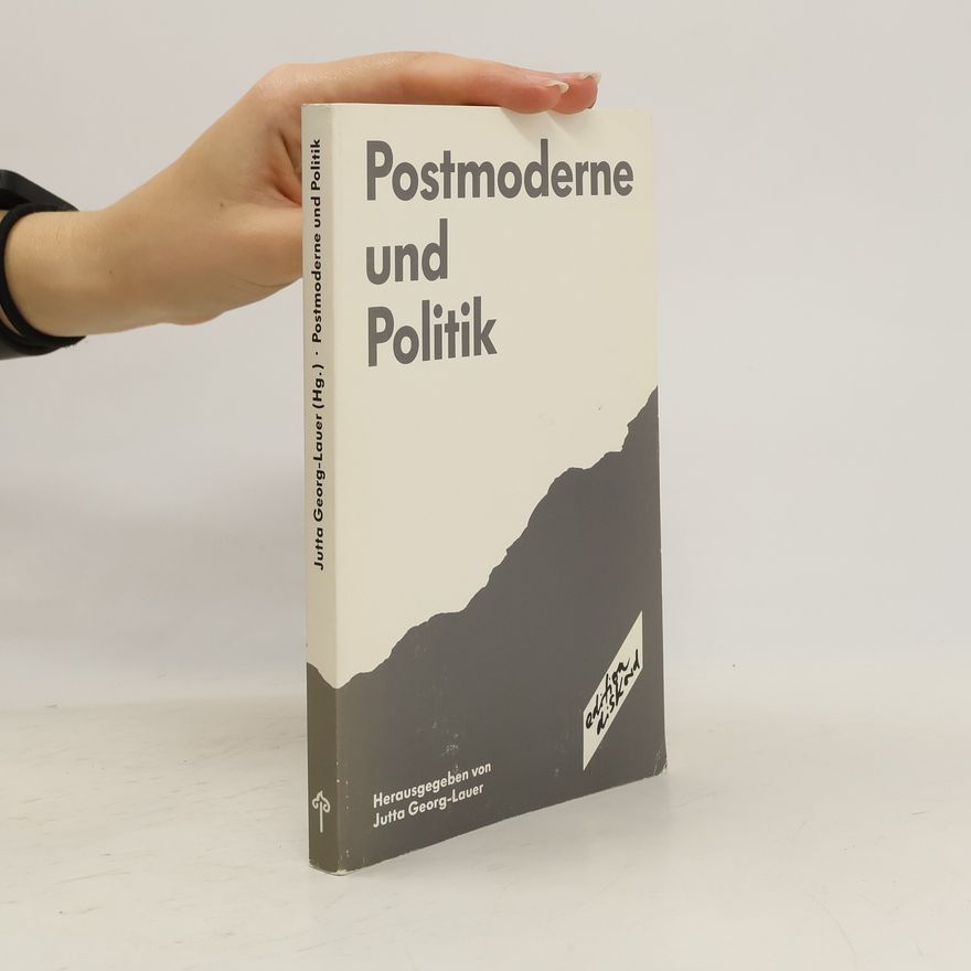 Jutta Georg-Lauer Postmoderne und Politik