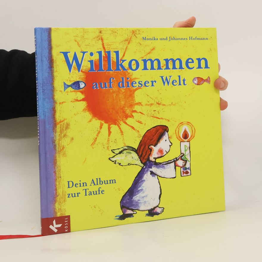 Monika Hofmann-Rinker Willkommen auf dieser Welt