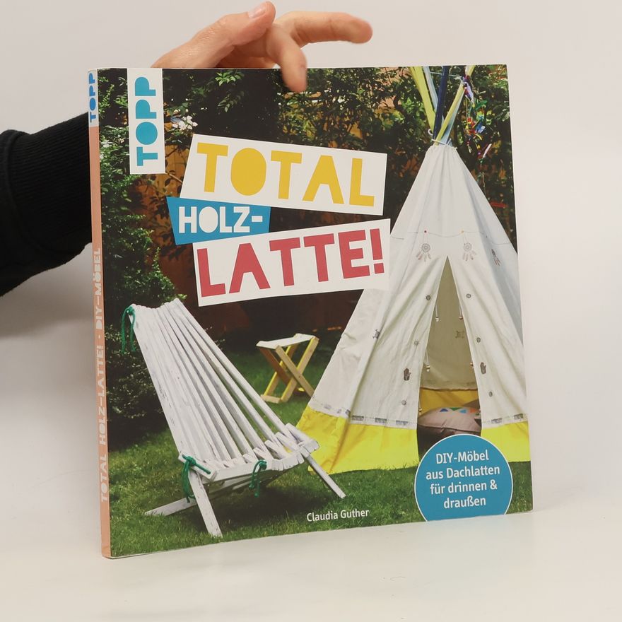 Claudia Guther Total Holz-Latte!