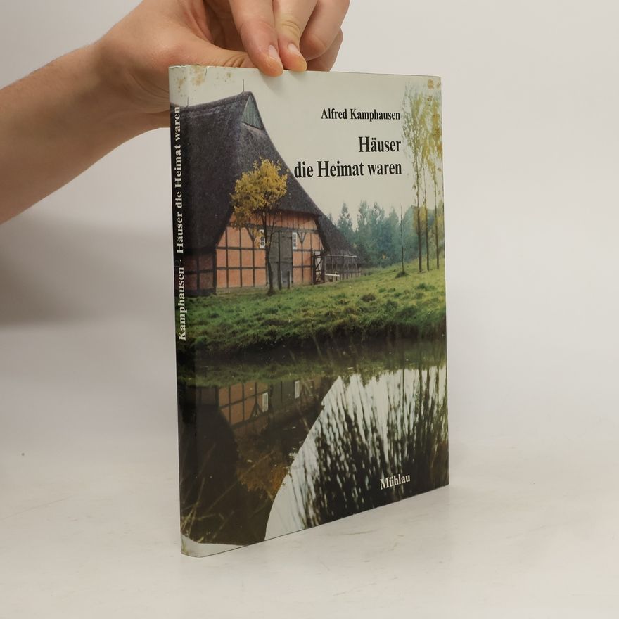Alfred Kamphausen Häuser, die Heimat waren