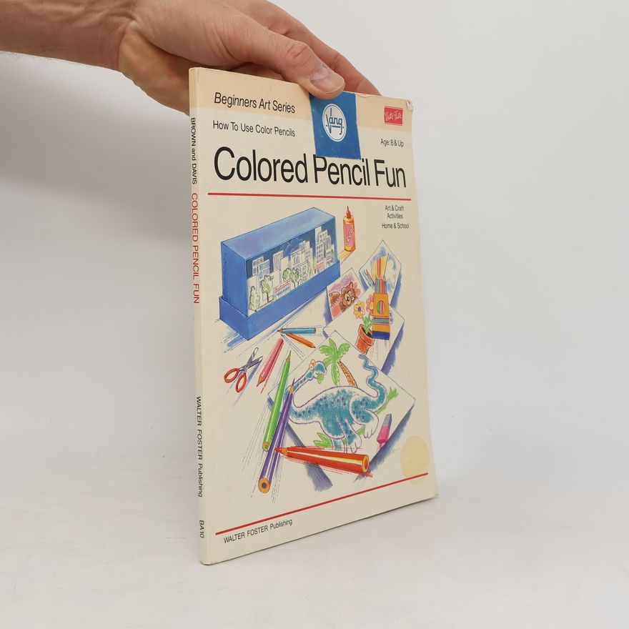Carolyn Davis Beginners Art Series: Colored Pencil Fun
