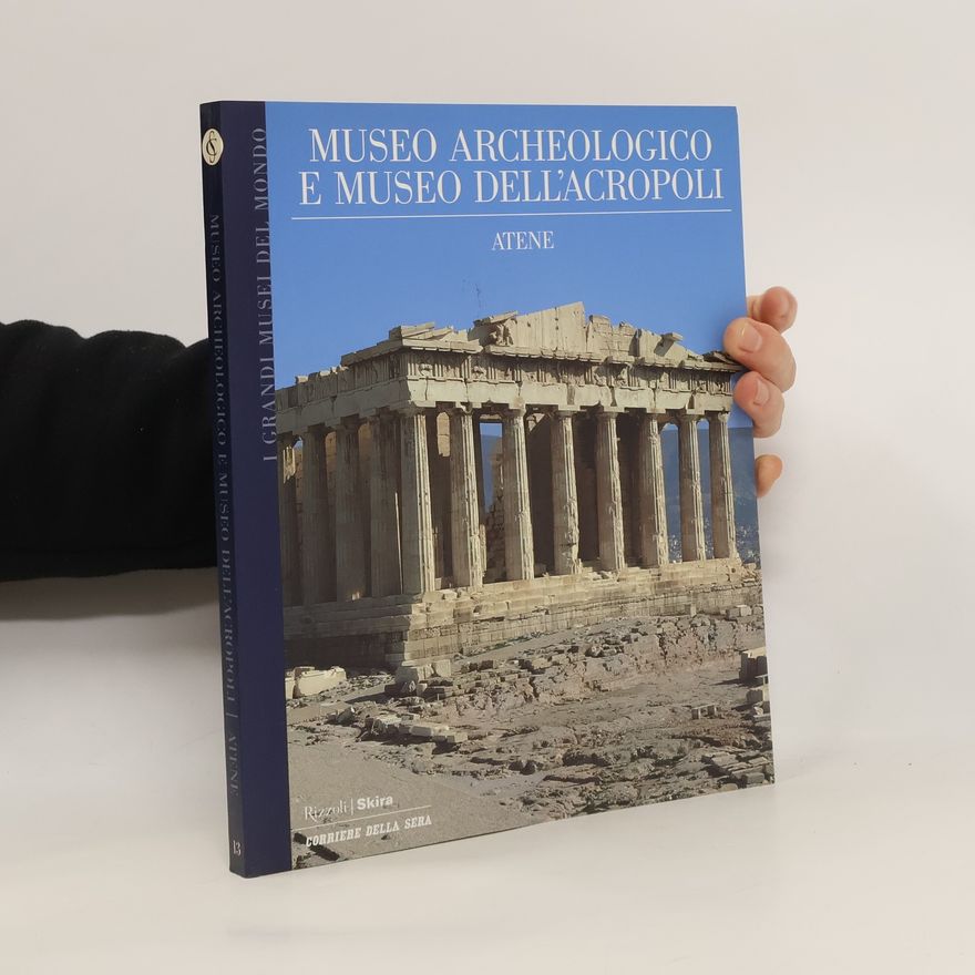 Kolektiv autorů Museo Archeologico e Museo Dell´acropoli. Atene