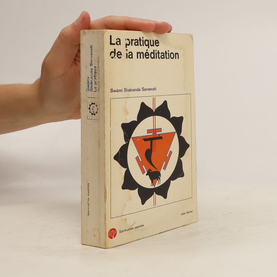 Swami Sivananda La Pratique de la méditation