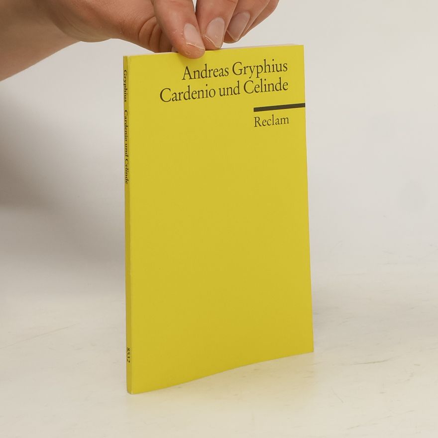 Andreas Gryphius Cardenio und Celinde