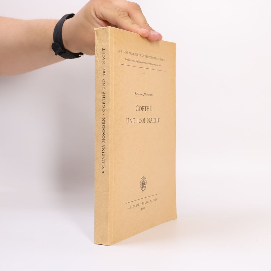 Katharina Mommsen Goethe und 1001 Nacht