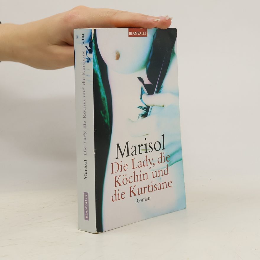 Marisol Die Lady, die Köchin und die Kurtisane