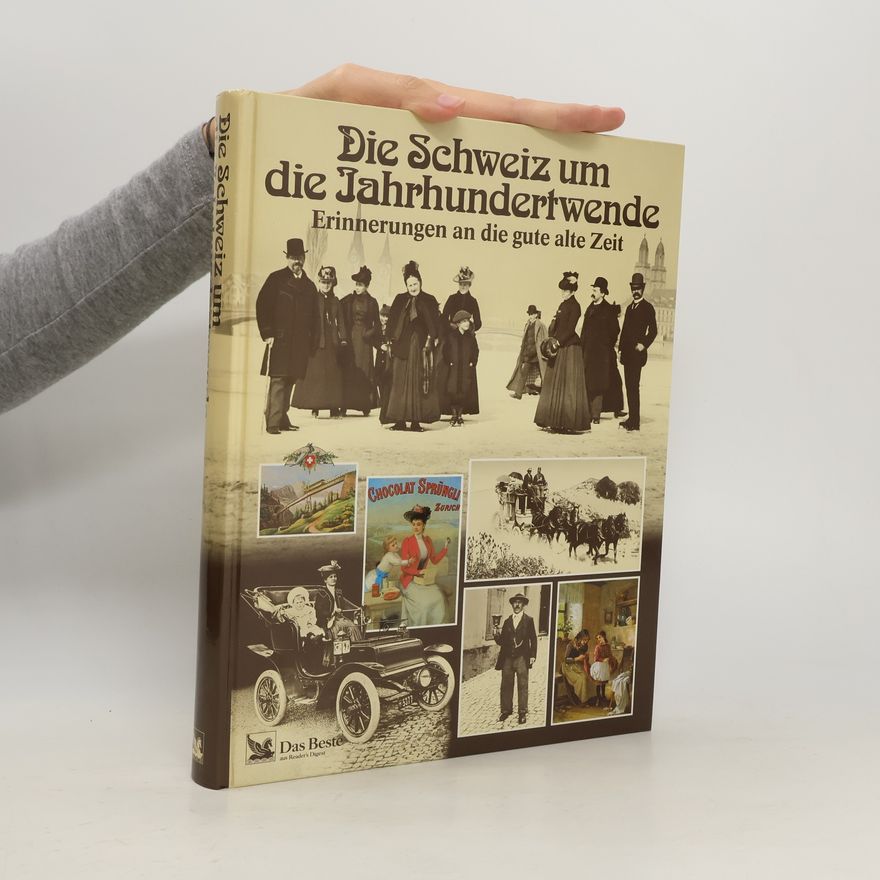 Autorenkollektiv Die Schweiz um die Jahrhundertwende