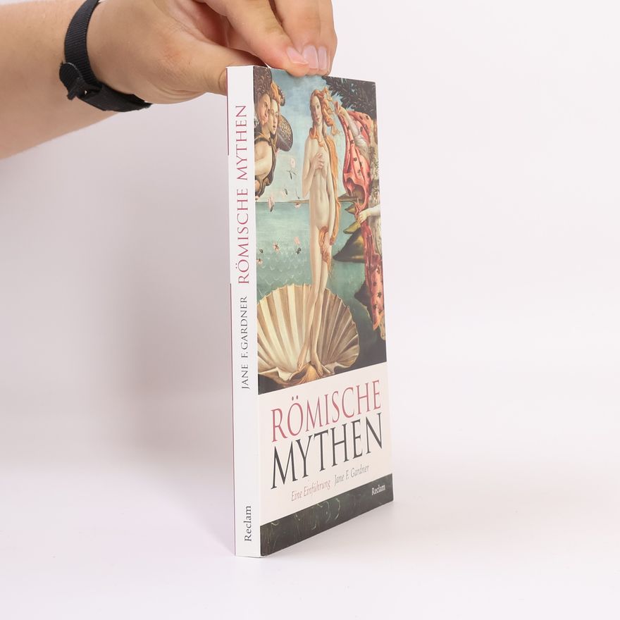 Jane F. Gardner Römische Mythen. Eine Einführung