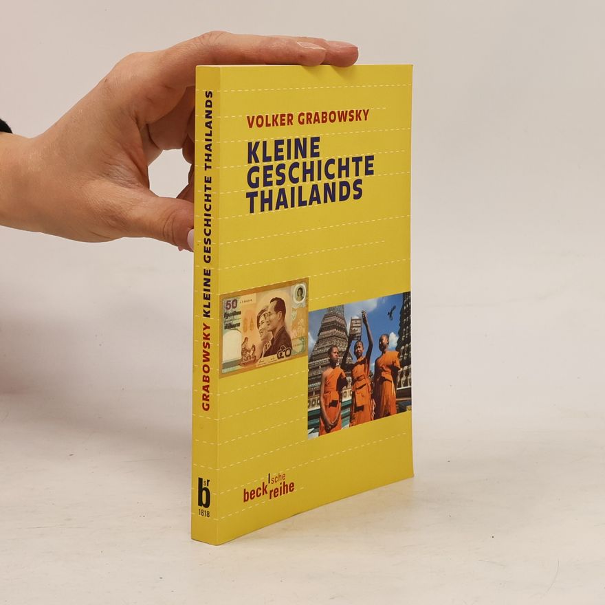 Volker Grabowsky Kleine Geschichte Thailands