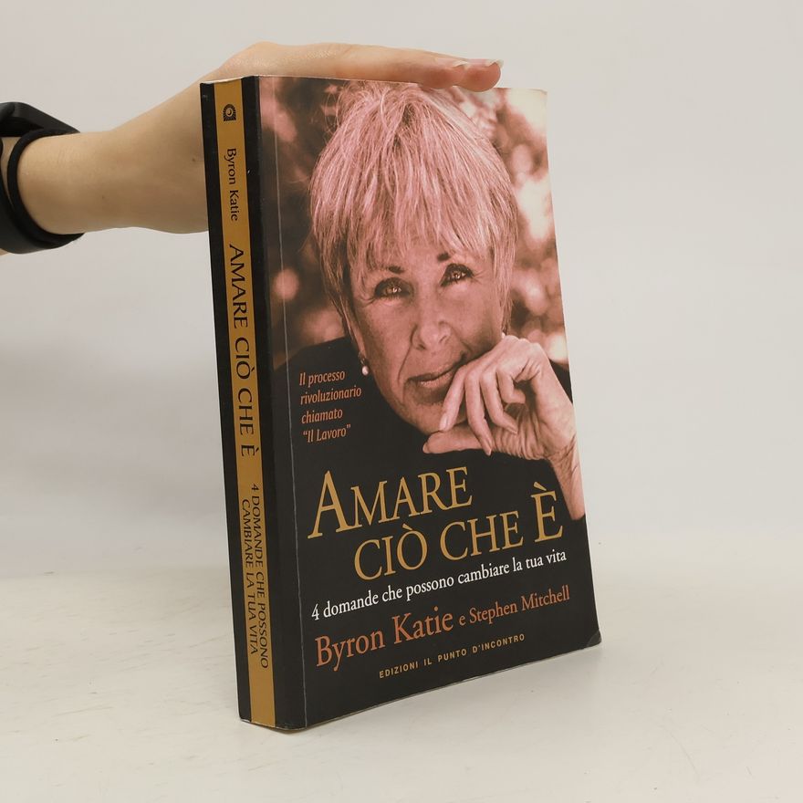 Byron Katie Amare ciò che è