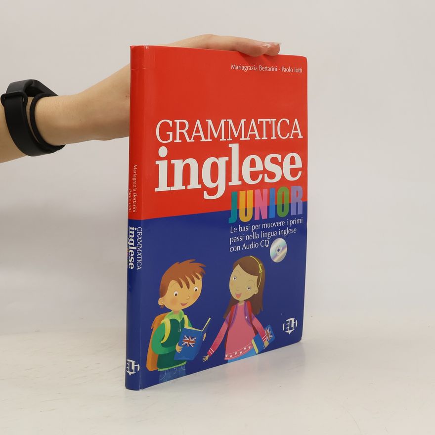 Paolo Iotti Grammatica Inglese Junior. Con CD Audio. Per la Scuola Elementare