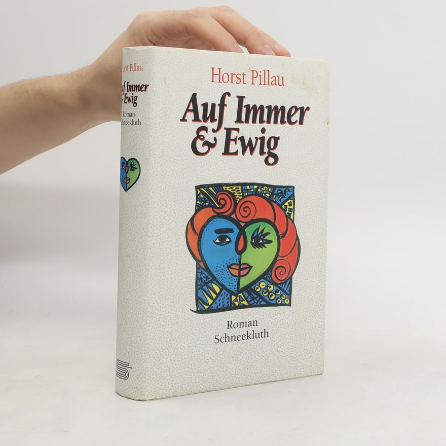 Horst Pillau Auf immer & ewig