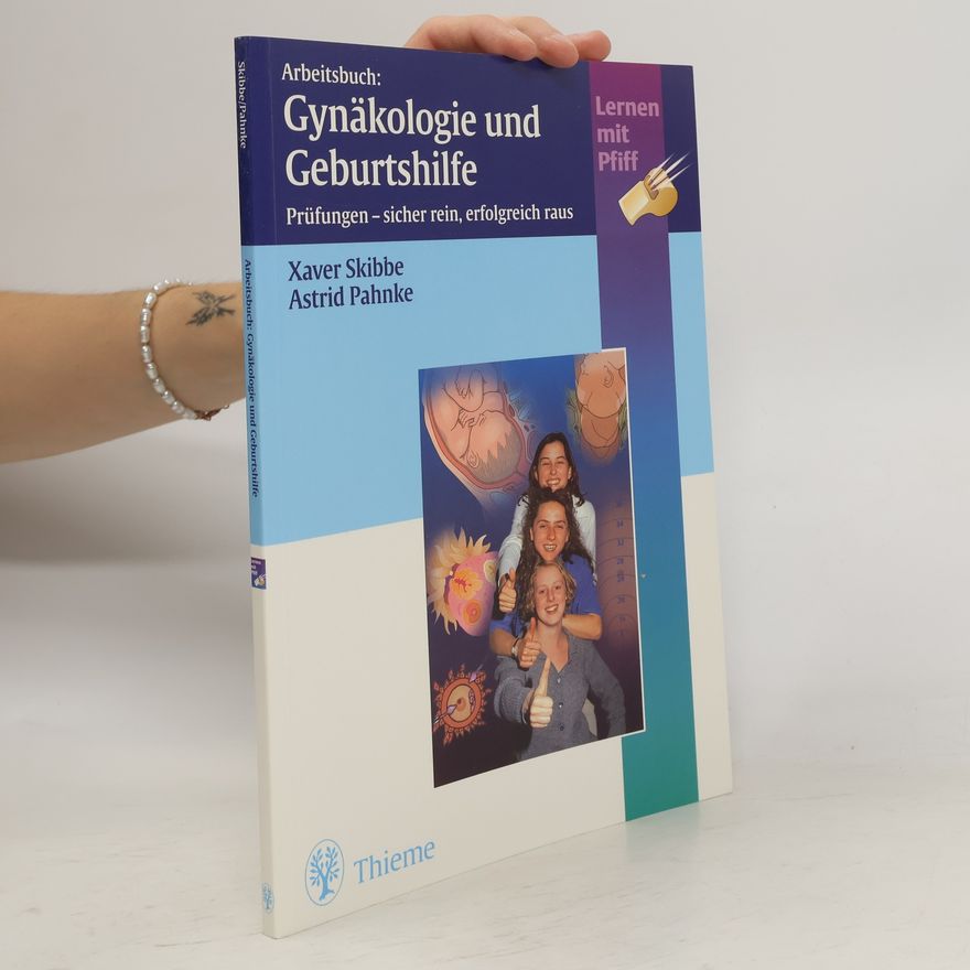 Xaver Skibbe Arbeitsbuch: Gynäkologie und Geburtshilfe