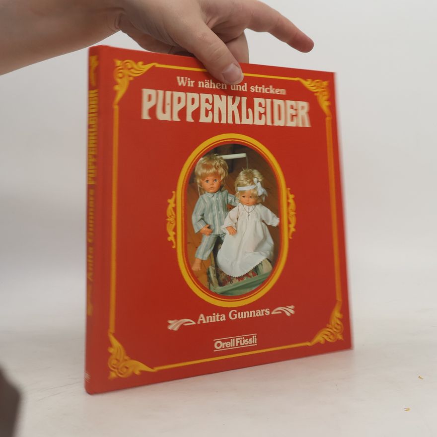 Anita Gunnars Wir nähen und stricken Puppenkleider