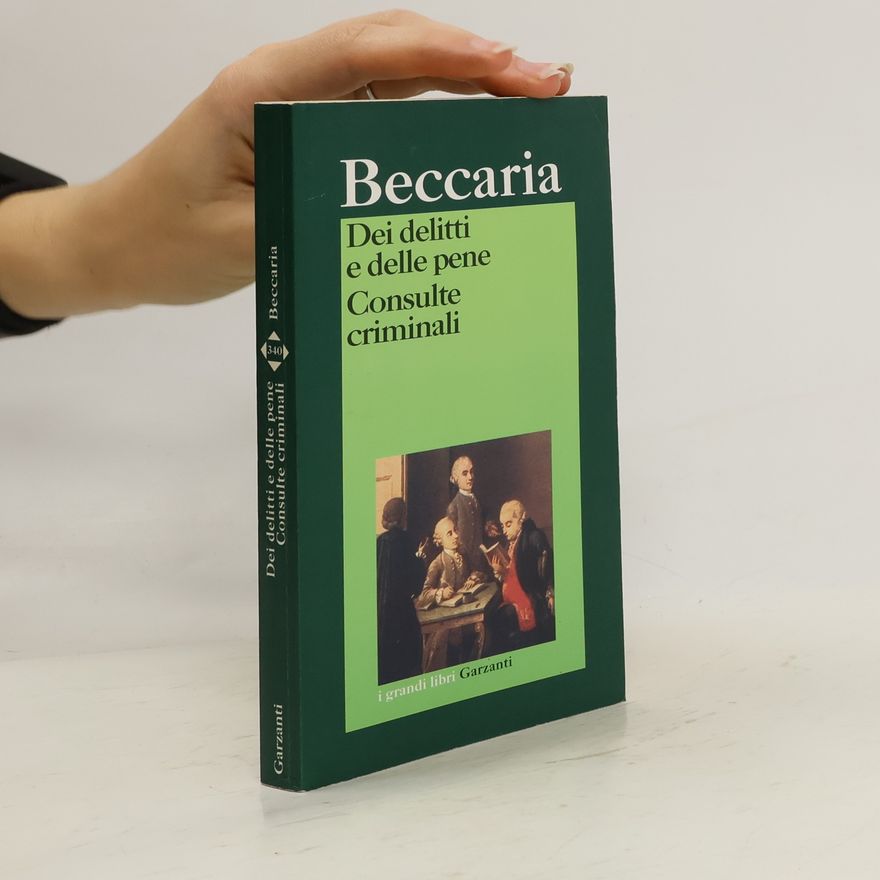 Cesare Beccaria Dei delitti e delle pene. Consulte criminali
