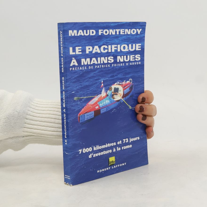 Maud Fontenoy Le Pacifique à mains nues