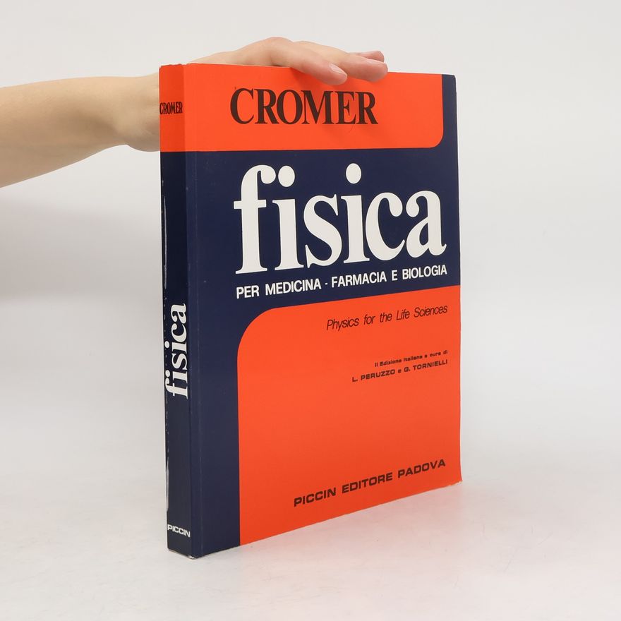 Alan H. Cromer Fisica. Per studenti di medicina, farmacia e biologia