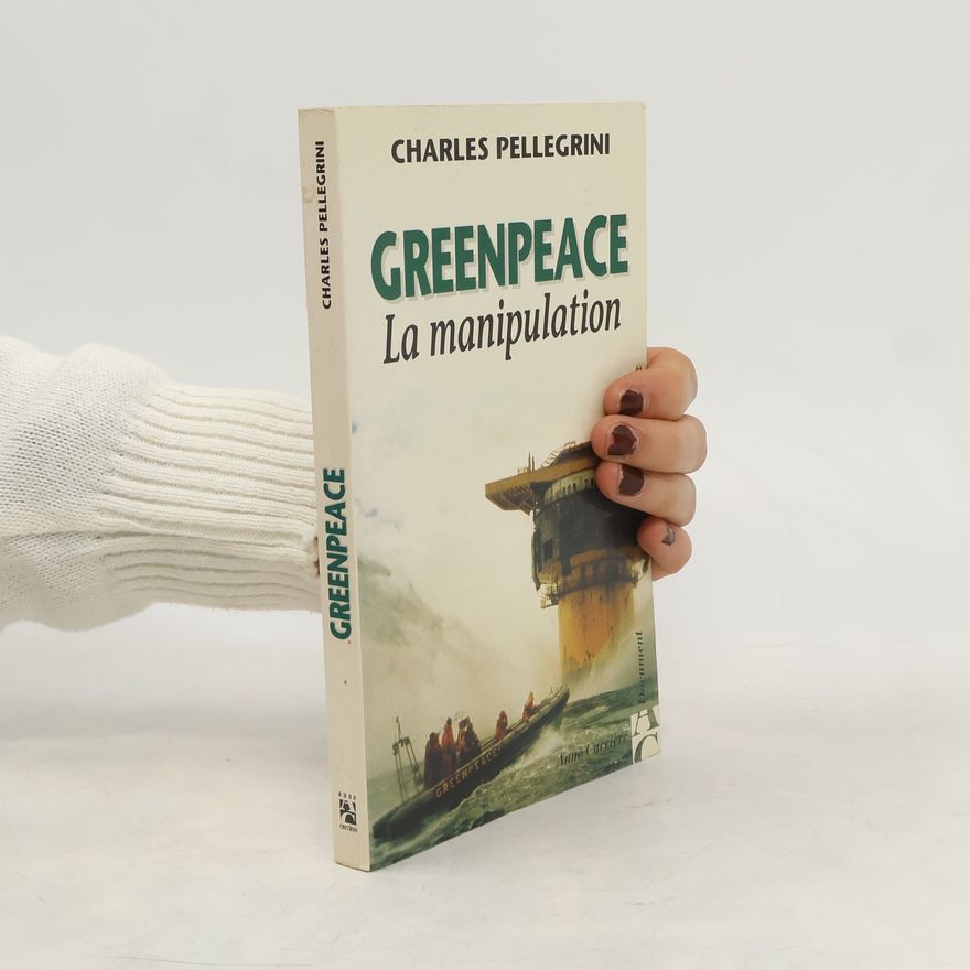 Karl Clemens Pellegrini Greenpeace, la manipulation