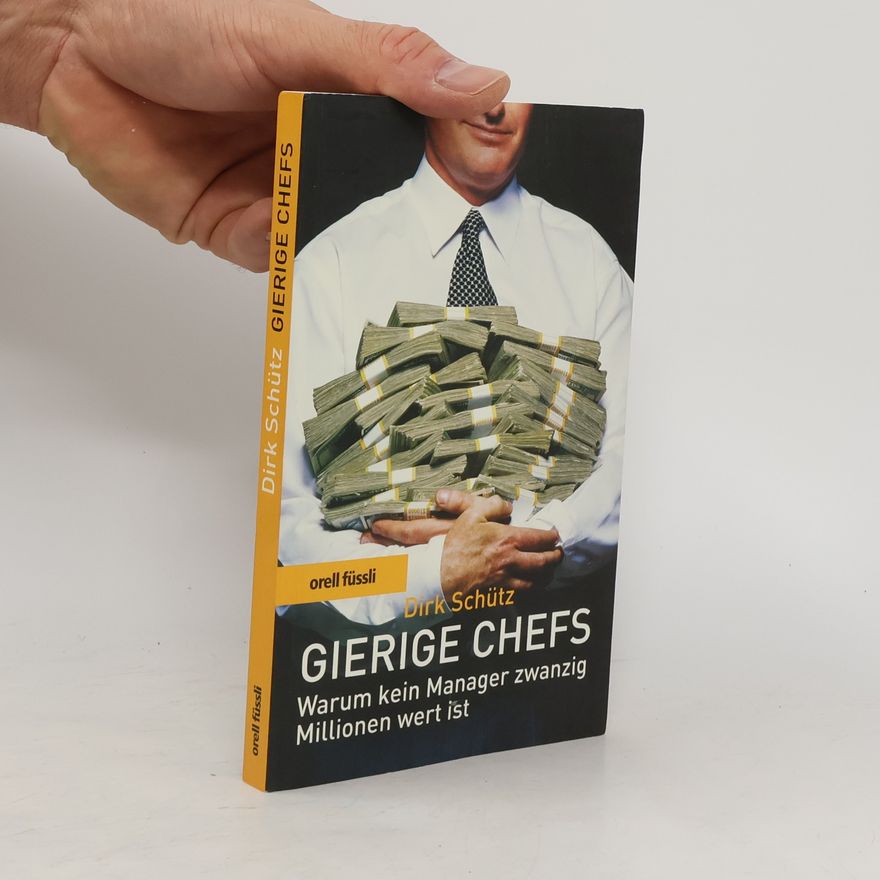 Dirk Schütz Gierige Chefs