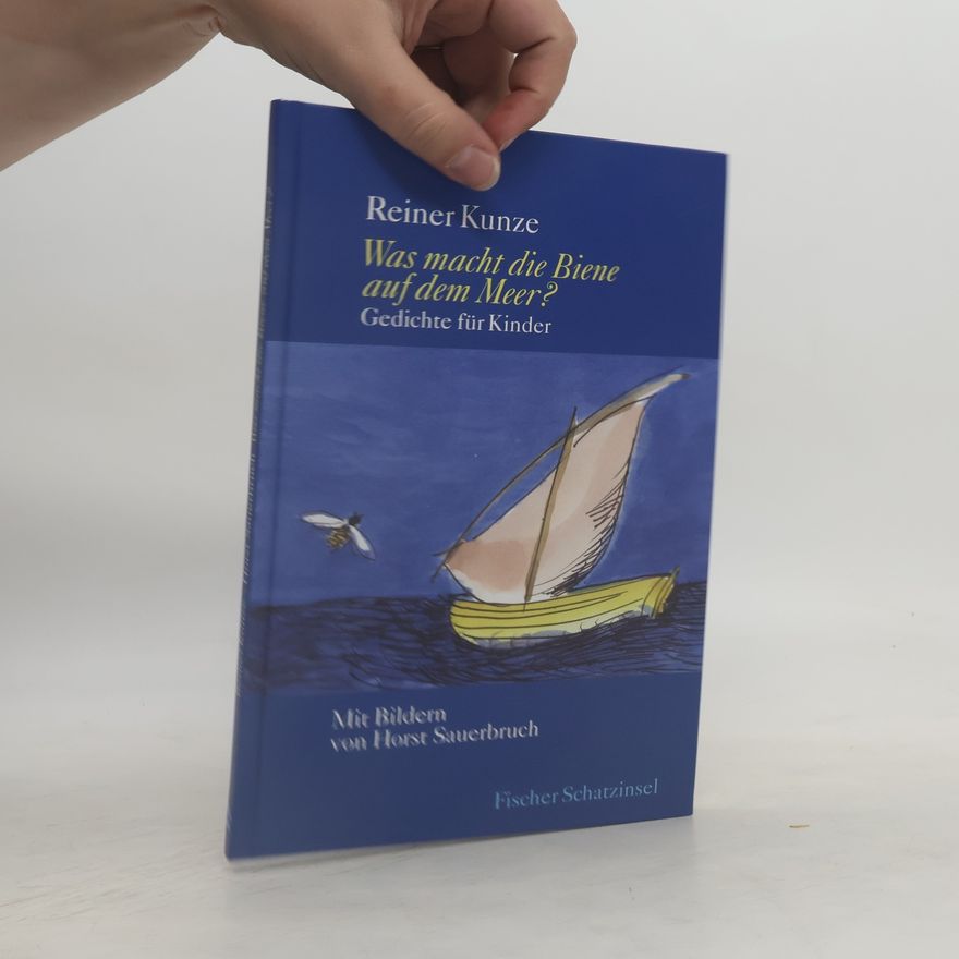 Reiner Kunze Was macht die Biene auf dem Meer?