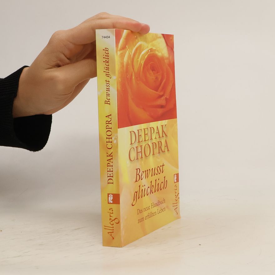 Deepak Chopra Bewusst glücklich