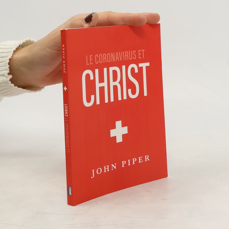 John Piper Le coronavirus et Christ