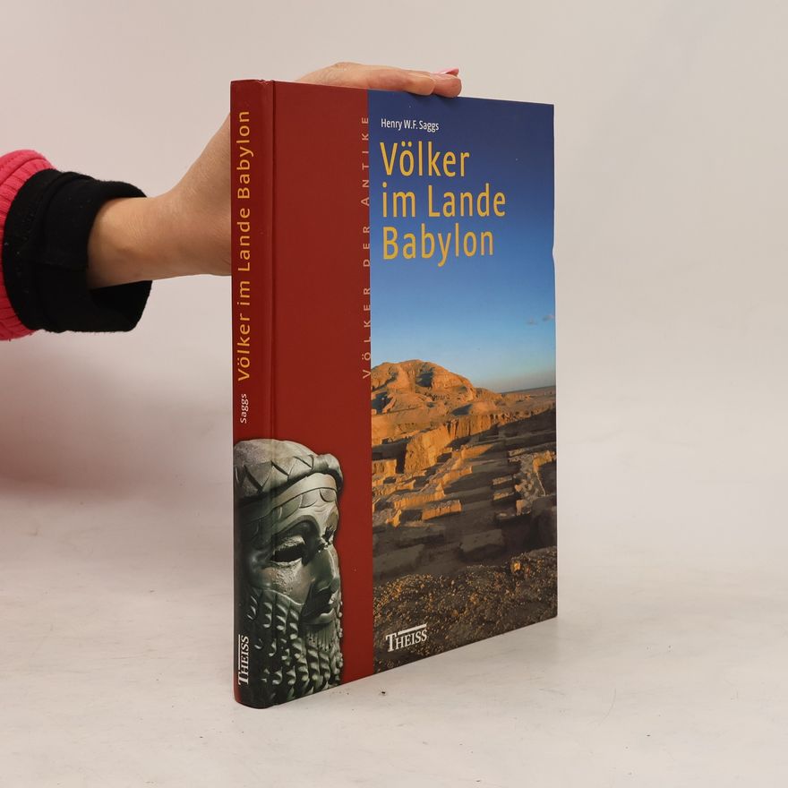 Henry W. F. Saggs Völker im Lande Babylon