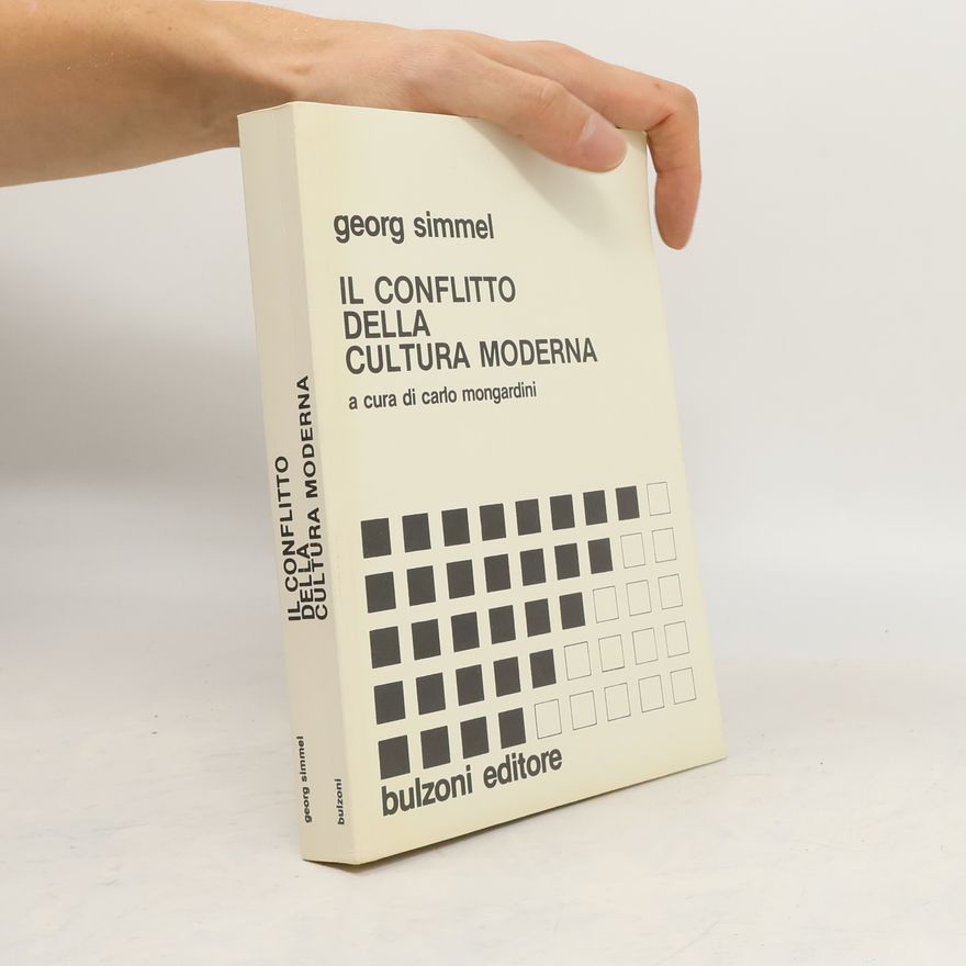 Georg Simmel Il conflitto della cultura moderna