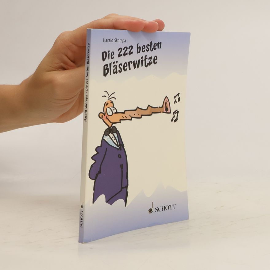 Harald Skorepa Die 222 besten Bläserwitze