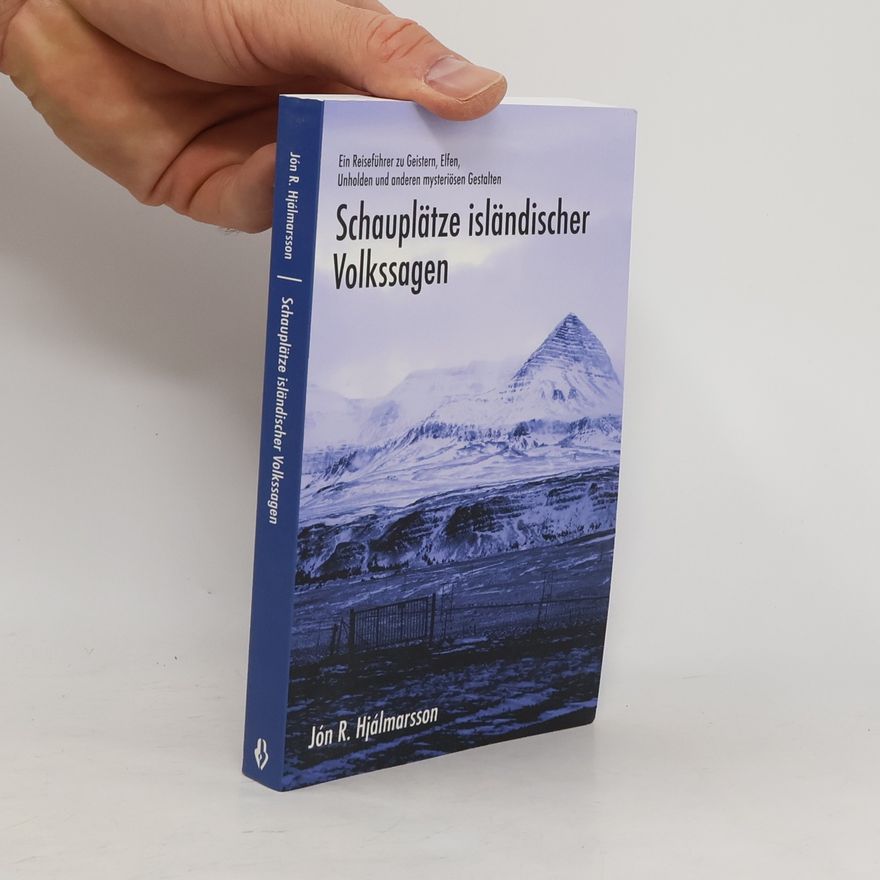 Jón R. Hjálmarsson Schauplätze isländischer Volkssagen