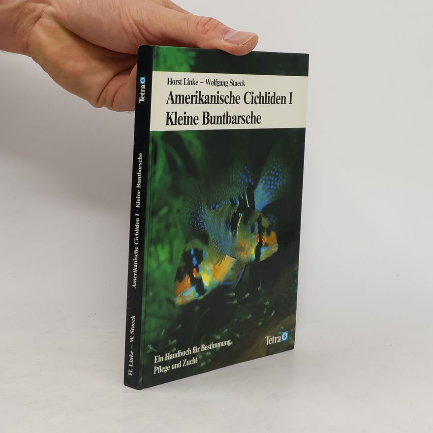 Horst Linke Amerikanische Cichliden I. Kleine Buntbarsche