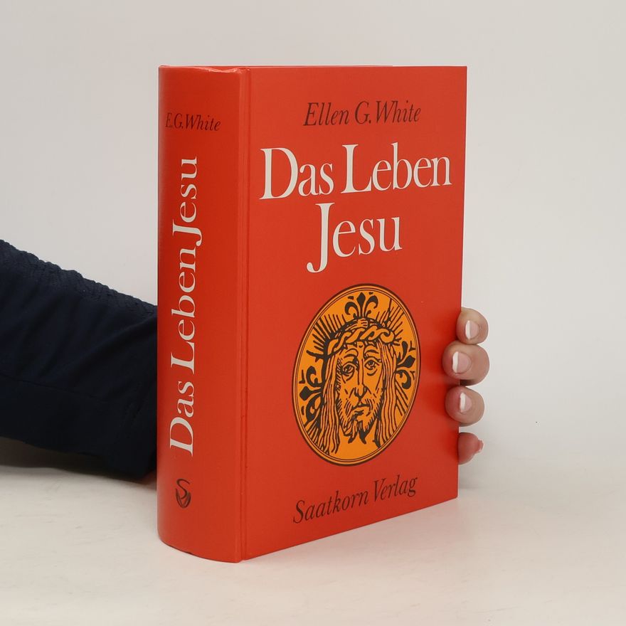 Ellen G. White Das Leben Jesu