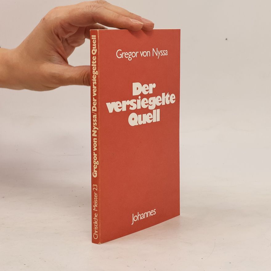 Gregor von Nyssa Christliche Meister - 23: Der versiegelte Quell