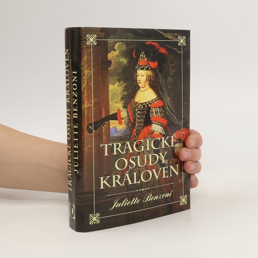 Juliette Benzoni Tragické osudy královen