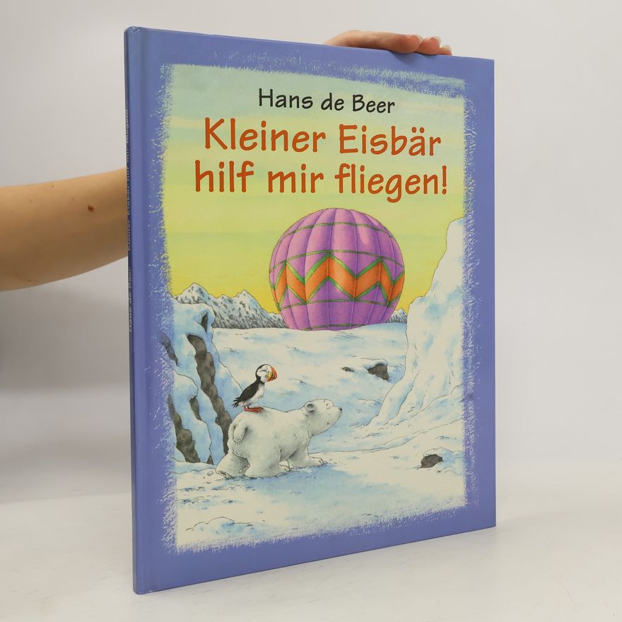 Hans de Beer Kleiner Eisbär hilf mir fliegen