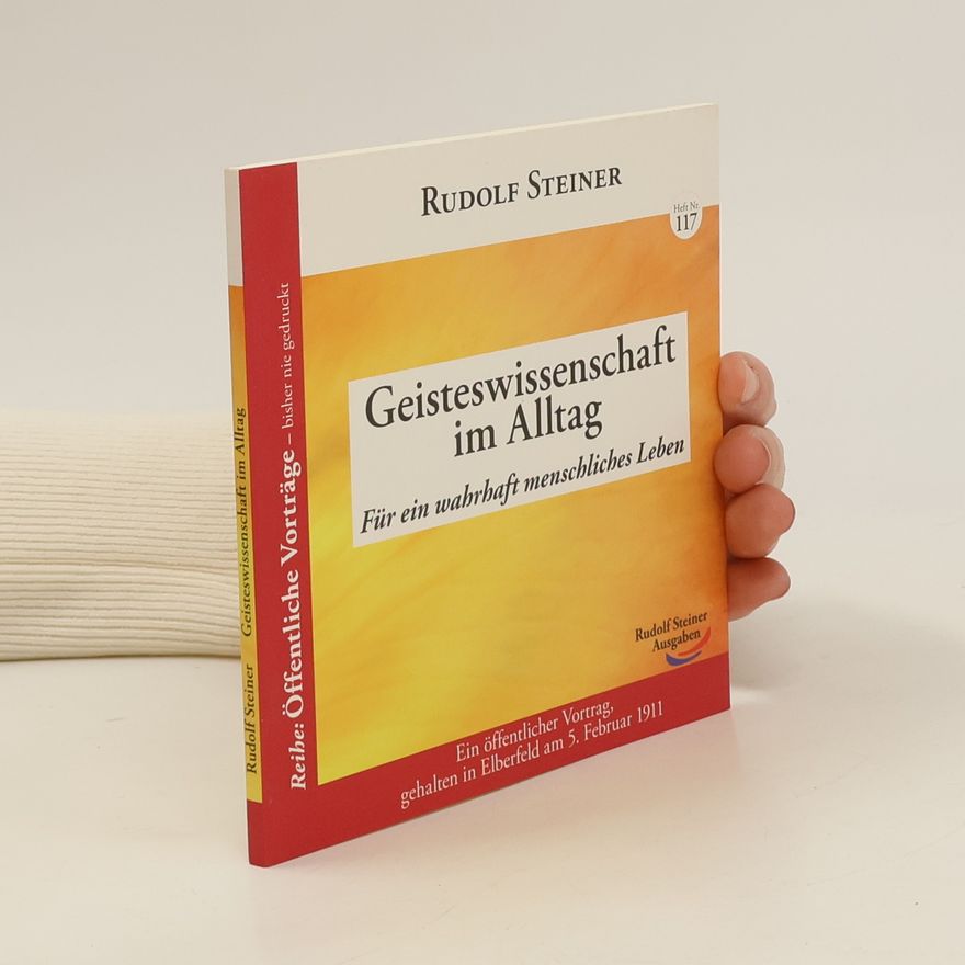 Rudolf Steiner Geisteswissenschaft im Alltag