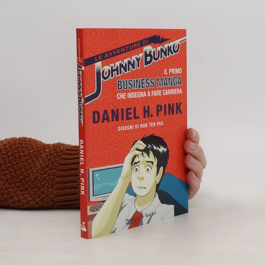 Daniel H. Pink Le avventure di Johnny Bunko