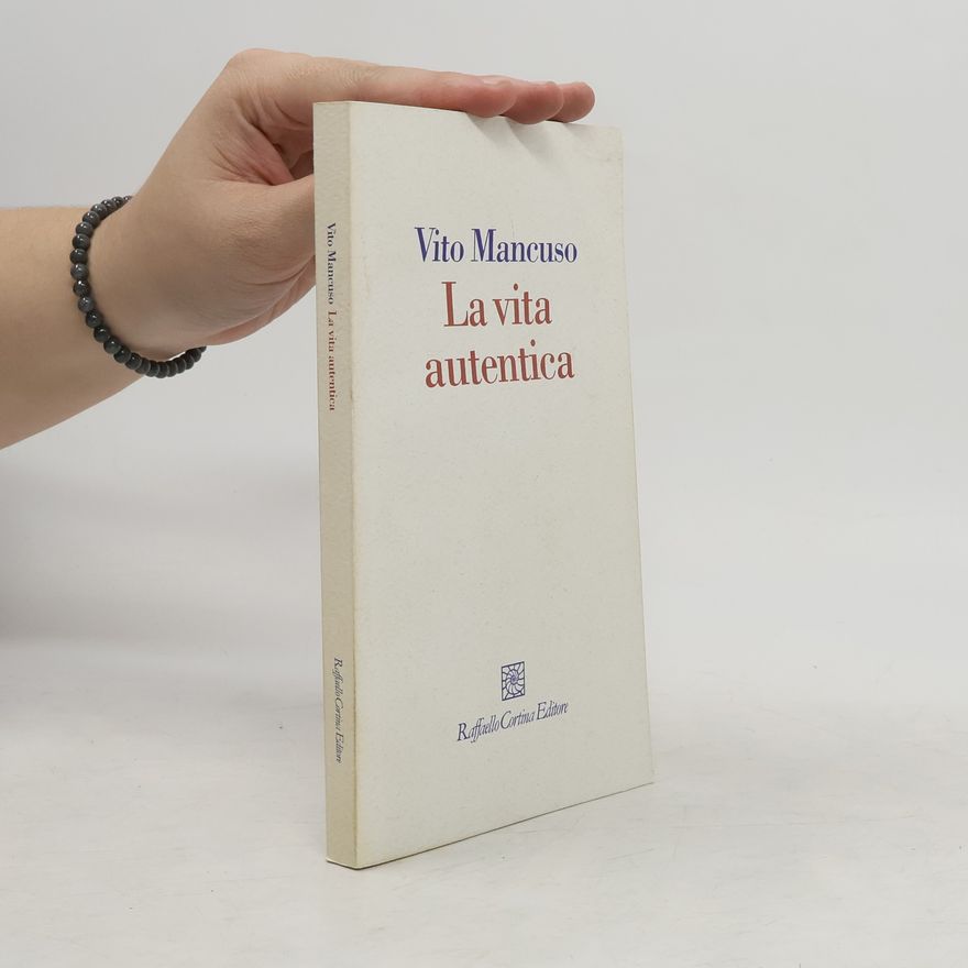 Vito Mancuso La vita autentica