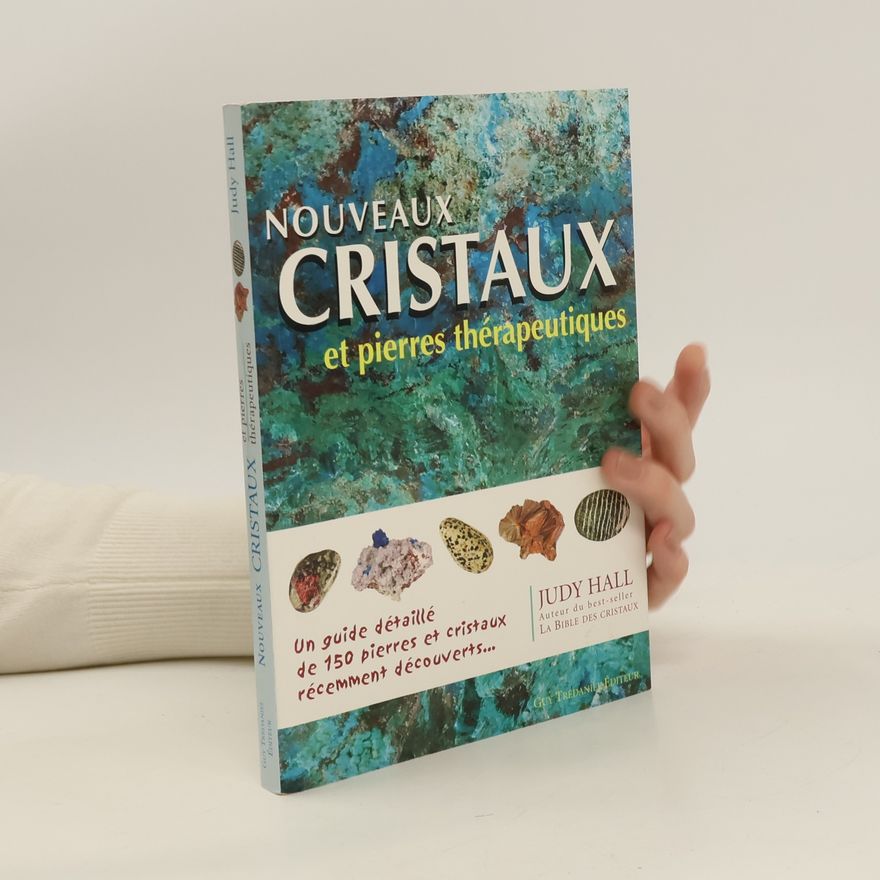 Judy Hall Nouveaux cristaux et pierres thérapeutiques
