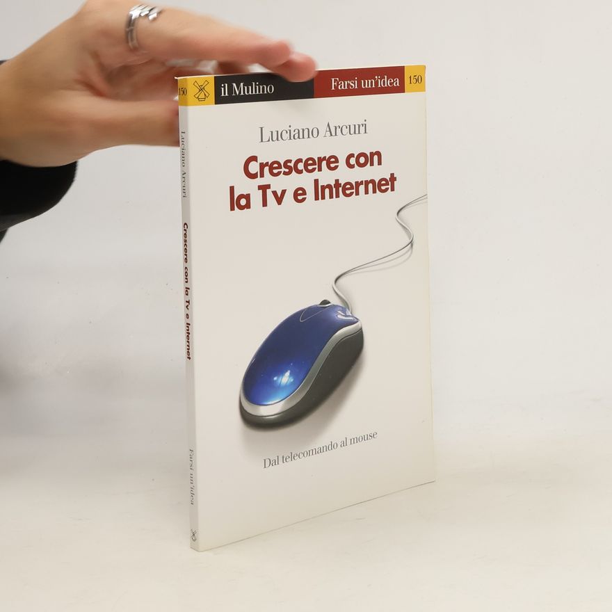 Luciano Arcuri Farsi un'idea - 150: Crescere con la Tv e Internet
