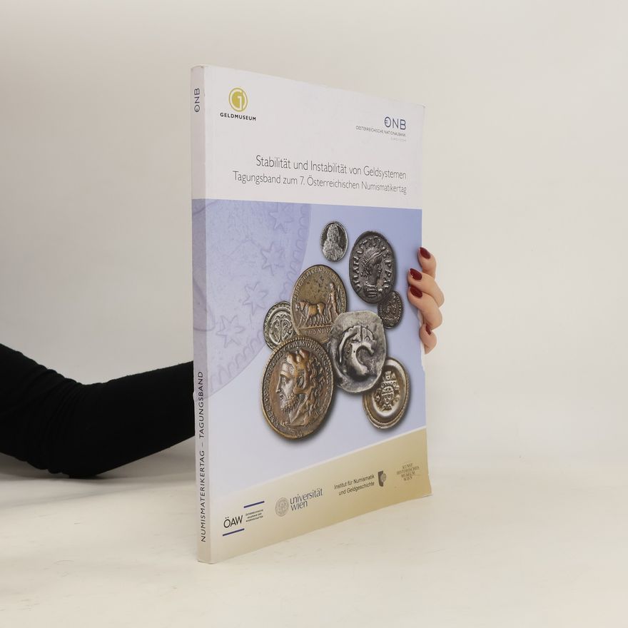 Collectif d'auteurs Stabilität und Instabilität von Geldsystemen. Tagungsband zum 7. Österreichischen Numismatikertag